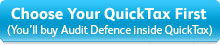 Choose Your QuickTax First (You'll buy Audit Defence inside QuickTax.)