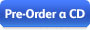 Pre-Order a CD